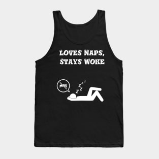 Loves naps, stays woke Tank Top